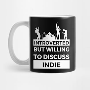 Introverted But Willing To Discuss Indie Musik- Band Text Design Mug